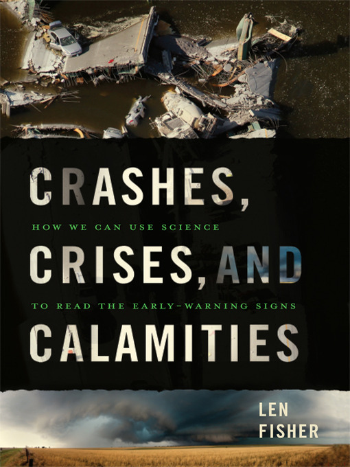 Title details for Crashes, Crises, and Calamities by Len Fisher - Available